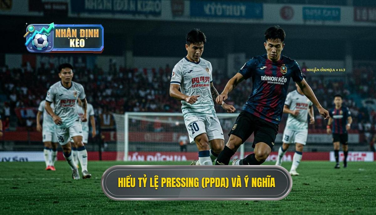 Phần 1_ Hiểu Rõ Tỷ Lệ Pressing (PPDA) và Ý Nghĩa Thống Kê