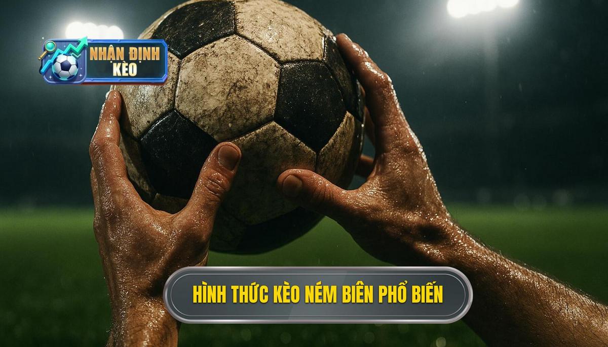 Các hình thức kèo ném biên phổ biến tại các nhà cái