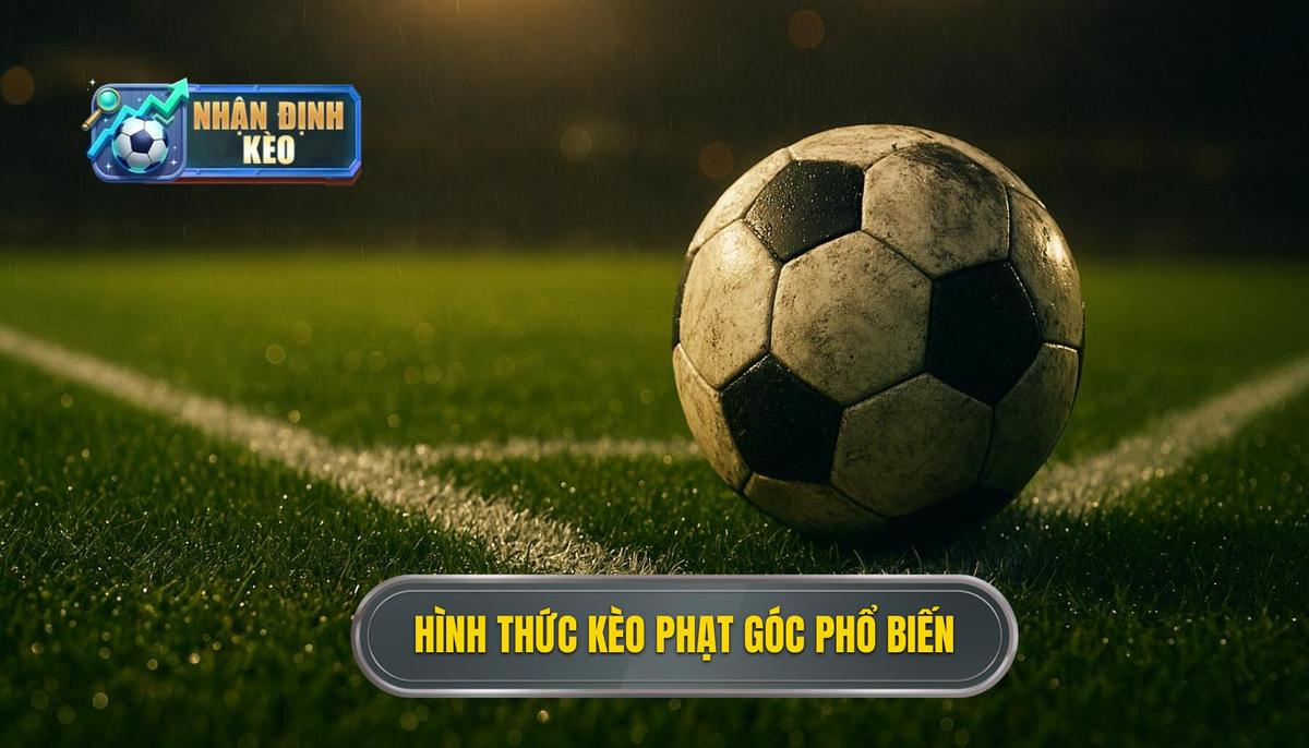 Các loại hình kèo phạt góc phổ biến trên thị trường