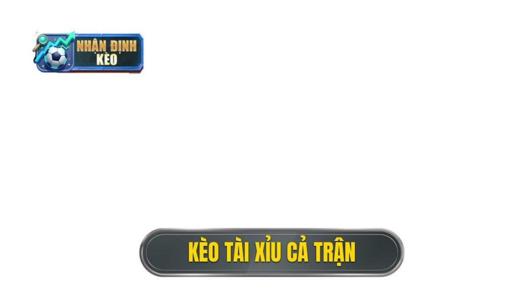 thumb - kèo tài xỉu cả trận